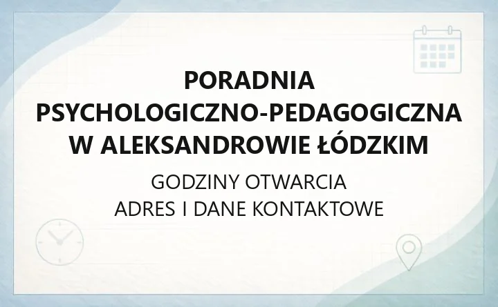Poradnia Psychologiczno-Pedagogiczna w Aleksandrowie Łódzkim - kontakt, oferta, zapisy